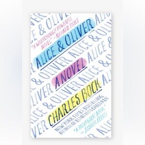 Alice & Oliver A Novel by Charles Bock EUC Hardcover Book